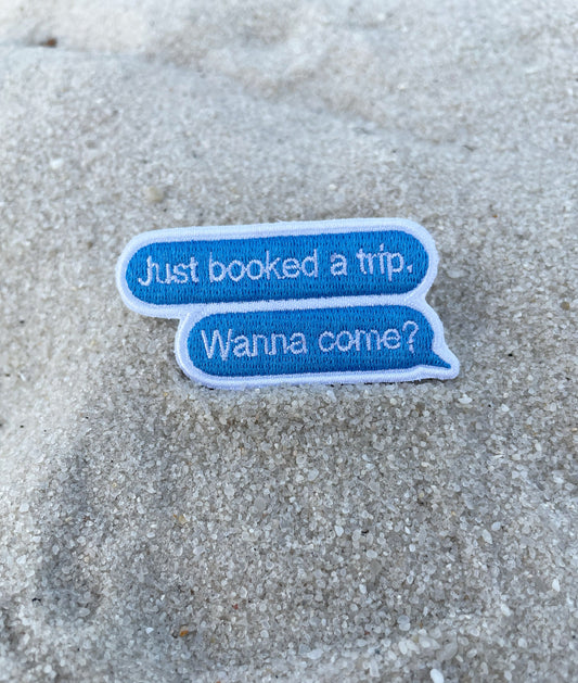 Text- Travel Patch- Iron On Patch- Text Message- Booked A Trip- Text- Patch Collector- Iron On- Travel- Friend- Trip